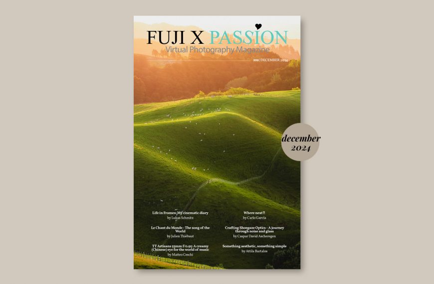 Fuji X Passion Photography Magazine – December 2024